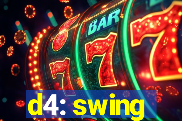 d4: swing